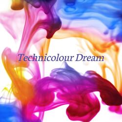 Technicolour Dream