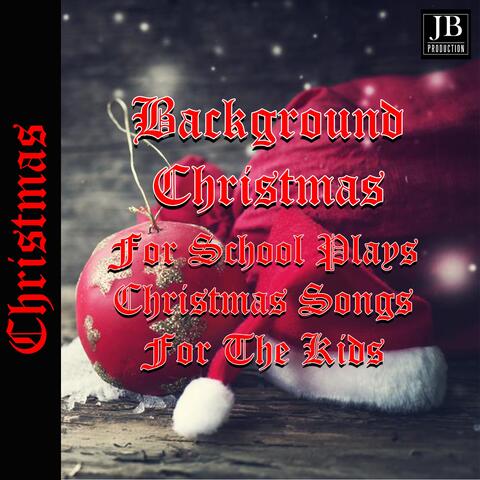 Background Christmas Music For School Plays/Christmas Songs For The Kids