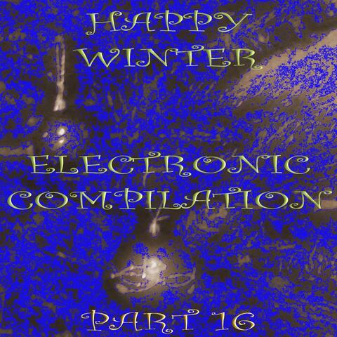 Happy Winter Electronic Compilation., Pt. 16