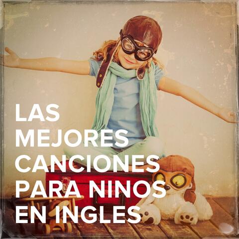 Las Mejores Canciones para Niños en Inglès