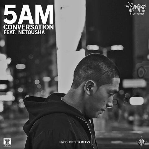 5 AM Conversation