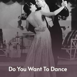 Do You Want to Dance