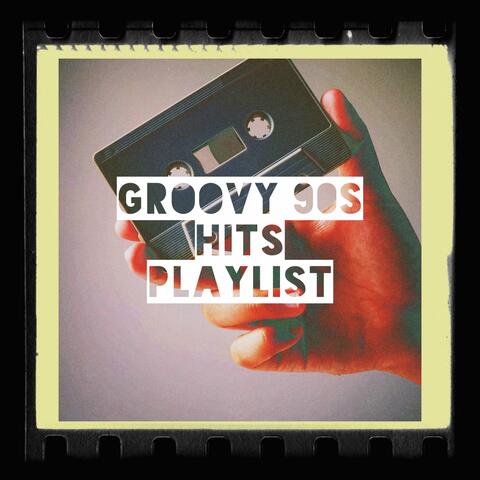 Groovy 90s Hits Playlist