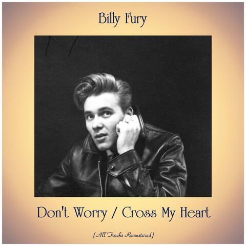Don't Worry / Cross My Heart