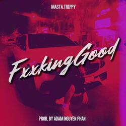 Fxxking Good