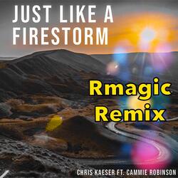 Just Like a Firestorm (Rmagic Remix)