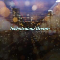 Technicolour Dream