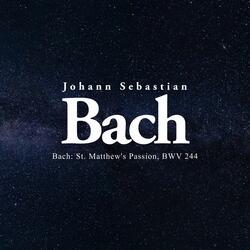J.S Bach - La passion Selon Saint Matthieu - 2nd Partie - 3
