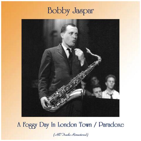A Foggy Day In London Town / Paradoxe