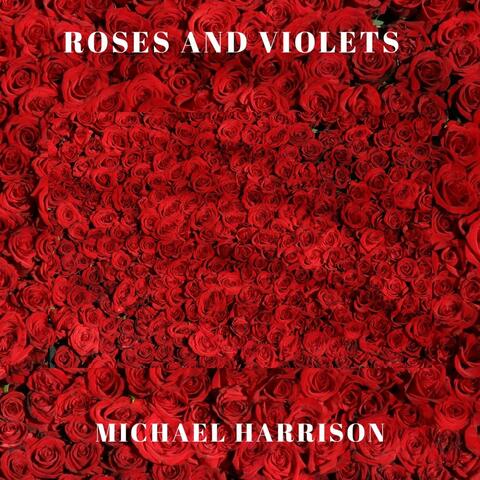 Roses and Violets