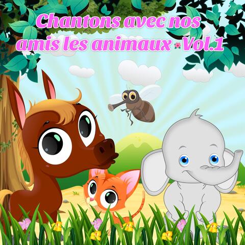 Chantons avec nos amis les animaux, vol. 1
