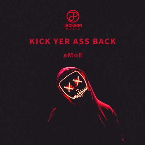 Kick Yer Ass Back