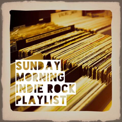 Sunday Morning Indie Rock Playlist