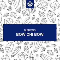 Bow Chi Bow