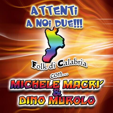 Attenti a noi due!!!