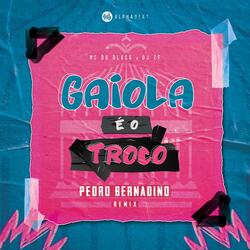 Gaiola É o Troco