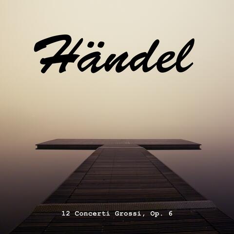 12 Concerti Grossi, Op. 6