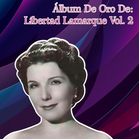 Álbum de Oro de: Libertad Lamarque, Vol. 2