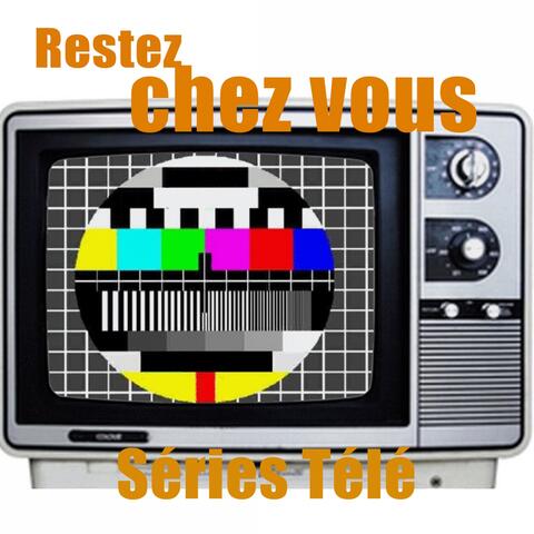 Restez Chez Vous - Séries Télé