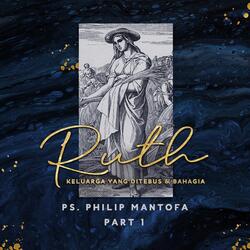 Ruth: Keluarga Yang Ditebus & Bahagia, Pt. 1