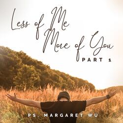 Less Of Me, More Of You - 1