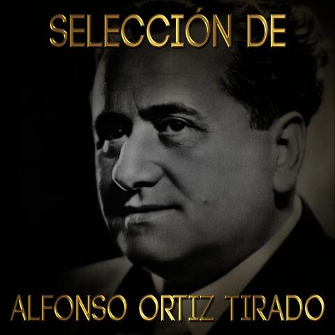Selección de Alfonso Ortiz Tirado