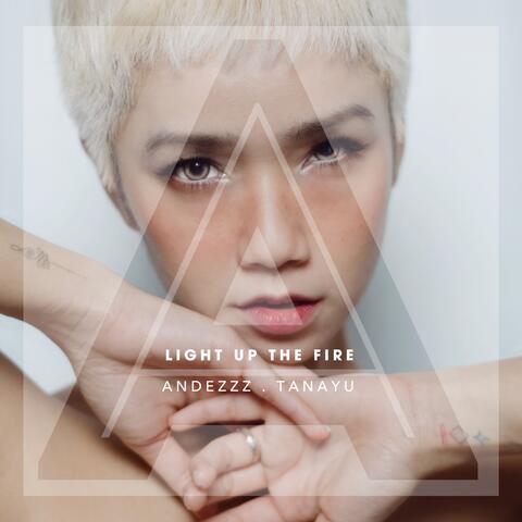 Light up the Fire