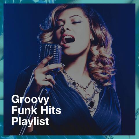 Groovy Funk Hits Playlist