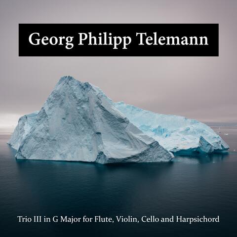 Trio III in G Major for Flute, Violin, Cello and Harpsichord