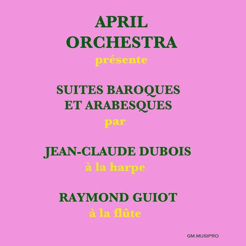April Orchestra Présente Suites Baroques et Arabesques