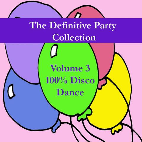 The Definitive Party Collection, Vol. 3 - 100% Disco Dance