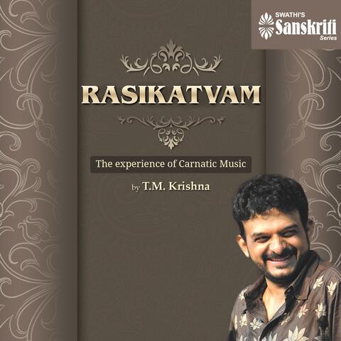 Rasikatvam: The Experience of Carnatic Music
