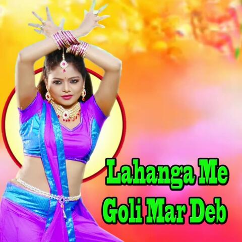 Lahanga Me Goli Mar Deb