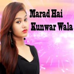 Marad Hai Kunwar Wala