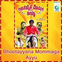 Bhootayyana Mommaga Ayyu