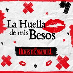 La Huella de Mis Besos