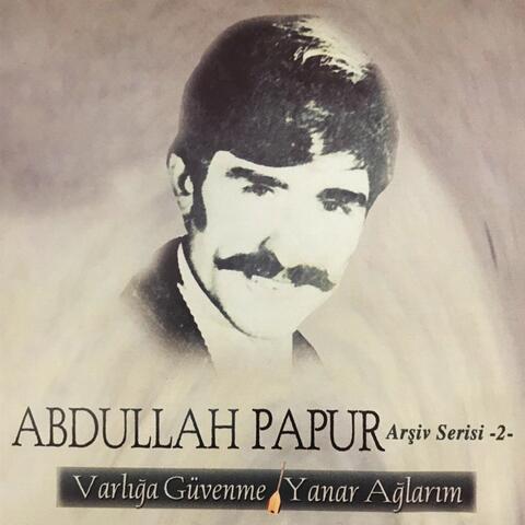 Varlığa Güvenme / Yanar Ağlarım