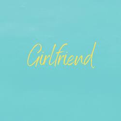 Girlfriend [Originally Performed by Charlie Puth]