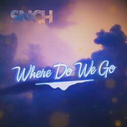 Where Do We Go