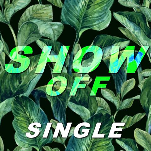 Single show off