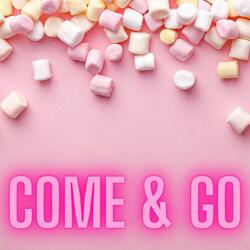 Come & Go (This Type of Love Don't Always) [Originally Performed by Juice Wrld & Marshmello]