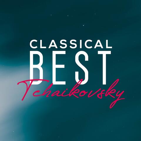 Classical Best Tchaikovsky