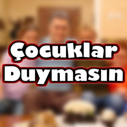 Çocuklar Duymasın