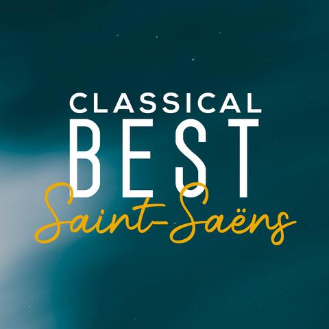 Classical Best Saint-Saëns