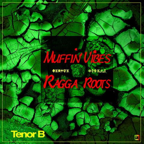 Muffin' Vibes and Ragga Roots