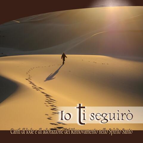 Io ti seguirò