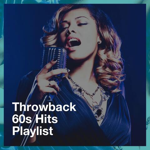 Throwback 60S Hits Playlist