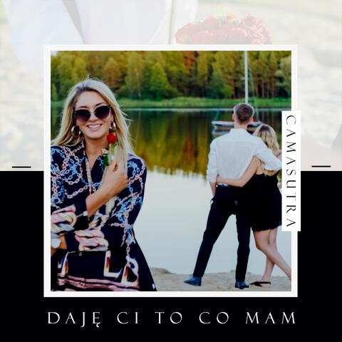 Daję ci to co mam