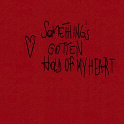 Something's Gotten Hold of My Heart