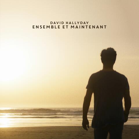 Ensemble et maintenant